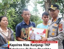 Kapolres Nias Kunjungi Lokasi Kebakaran Rumah Di Desa Onozikho, Berikan Bantuan Kepada Keluarga Korban