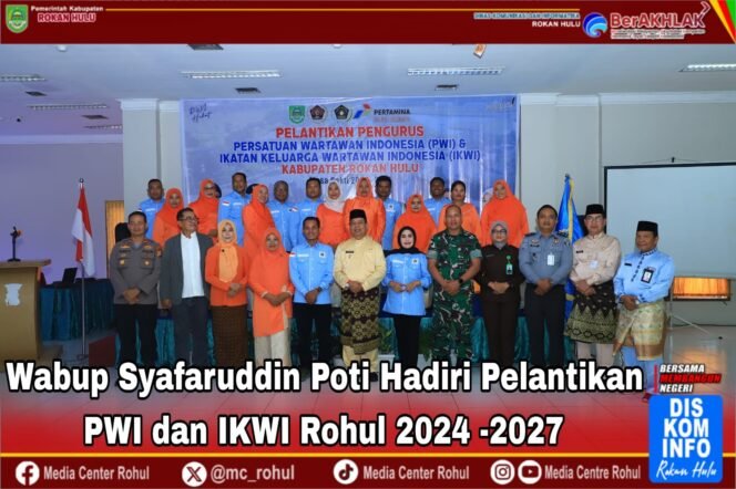 
 Wabup Syafaruddin Poti Hadiri Pelantikan PWI dan IKWI Rohul 2024-2027*