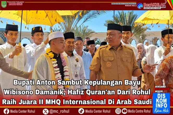 
 Bupati Anton Sambut Kepulangan Bayu Wibisono Damanik, Hafiz Qur’an Dari Rohul Peraih Juara II MHQ Internasional Di Arab Saudi