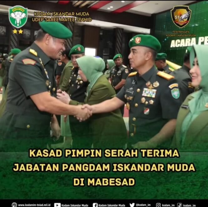 
 Kasad Pimpin Serah Terima Jabatan Pangdam Iskandar Muda di Mabesad
