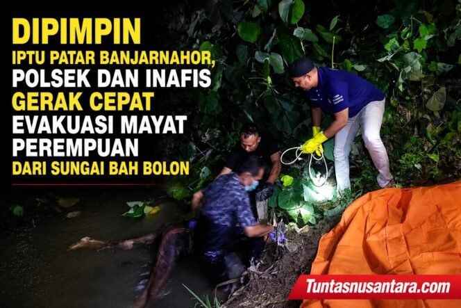 
 Dipimpin IPTU Patar Banjarnahor, Polsek dan INAFIS Gerak Cepat Evakuasi Mayat Perempuan dari Sungai Bah Bolon